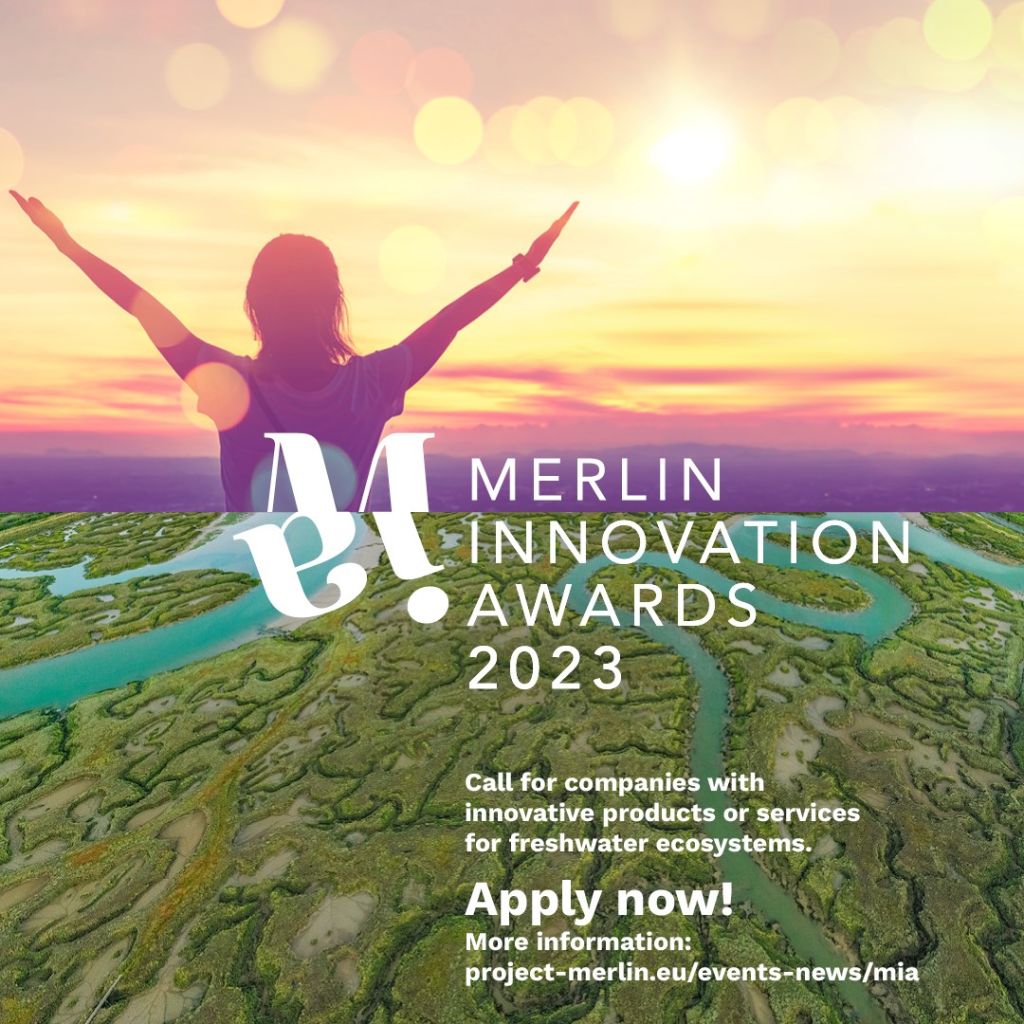 Kuvassa lukee: "MERLIN Innovation Awards 2023. Call for companies with innovative products or services for freshwater ecosystems. Apply now! More information: project-merlin.eu/events-news-mia"